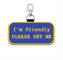 I'm Friendly Please Pet Me Identification Hanging Patch Tag
